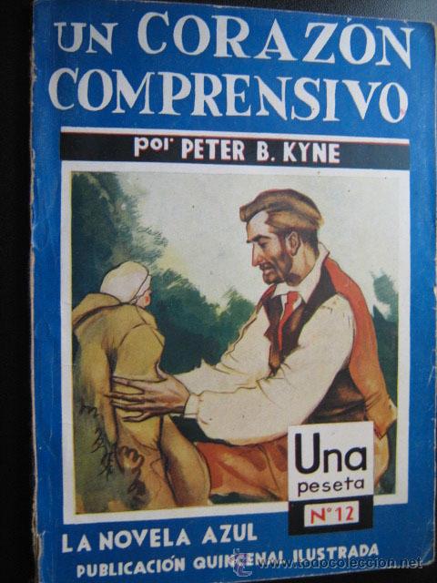 Libros antiguos: UN CORAZ&Oacute;N COMPRENSIVO.  KYNE, Peter B.1935 - Foto 1