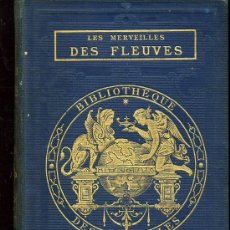 Libros antiguos: LES MERVEILLES DES FLEUVES ET DES RUISSEAUX - M. EDOUARD CHARTON - 1871 - 66 GRABADOS - EN FRANCÉS. Lote 28656914