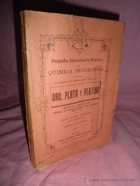 Old books: ORO,PLATA Y PLATINO - F.BILLON - A&Ntilde;O 1903 - ILUSTRADO.