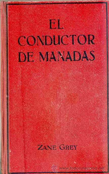 Libros antiguos: ZANE GREY : EL CONDUCTOR DE MANADAS (1937) - Foto 1