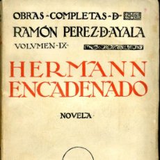 Libros antiguos: RAMÓN PÉREZ DE AYALA - HERMANN ENCADENADO - AÑO 1924. Lote 28753867