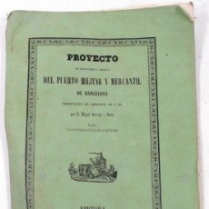 Libros antiguos: PROYECTO DEL PUERTO MILITAR Y MERCANTIL DE BARCELONA, AÑO 1854. CON EL MAPA INTERIOR.