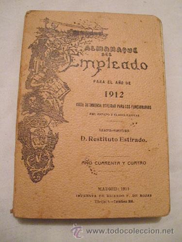 Old books: ALAMANAQUE DEL EMPLEADO PARA EL A&Ntilde;O DE 1912, OBRA DE INMENSA UTILIDAD PARA LOS FUNCIONARIOS DEL ESTA