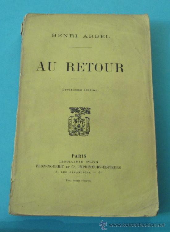 Libros antiguos: AU RETOUR. HENRI ARDEL. LIBRAIRIE PLON. PAR&Iacute;S - Foto 1