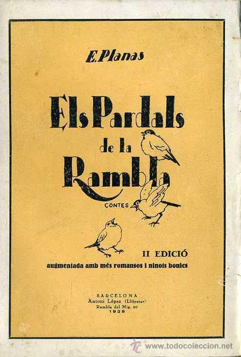 Libros antiguos: E. PLANAS : ELS PARDALS DE LA RAMBLA (A. L&Oacute;PEZ, 1928) - 2&ordf; EDICI&Oacute;N AUMENTADA  -EN CATAL&Aacute;N - Foto 1