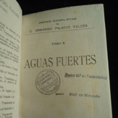 Libros antiguos: AGUAS FUERTES. ARMANDO PALACIO VALDES. LIB.VICTORIANO SUAREZ.1921 286 PAG. Lote 29525009