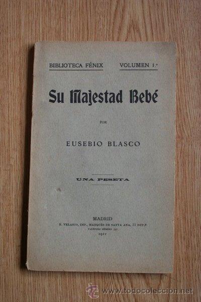 Libros antiguos: Su Majestad Beb&eacute;. Blasco (Eusebio) - Foto 1
