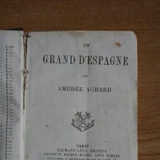 Libros antiguos: UN GRAND D'ESPAGNE. ACHARD (AMÉDÉE)