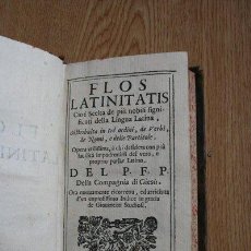 Libros antiguos: FLOS LATINITATIS CIOÈ SCELTA DE PIÙ NOBILI SIGNIFICATI DELLA LINGUA LATINA, DISTRIBUITA IN TRE.... Lote 29697663