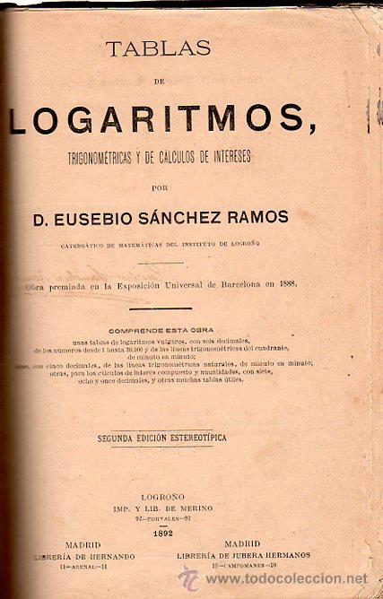 Libros antiguos: TABLA DE LOGARITMOS, EUSEBIO S&Aacute;NCHEZ RAMOS, LOGRO&Ntilde;O, IMP. Y LIB. MERINO, 1892 - Foto 1
