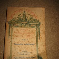Libros antiguos: ROMANCERO CABALLERESCO COLECCION DE LOS MEJORES AUTORES ANTIGUOS Y MODERNOS 1921