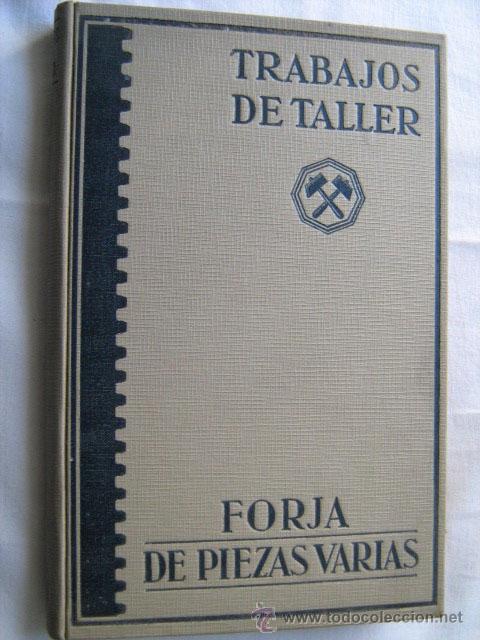 Libros antiguos: FORJA DE PIEZAS VARIADAS. SCHWEISSGUTH, P.H. 1927 - Foto 1