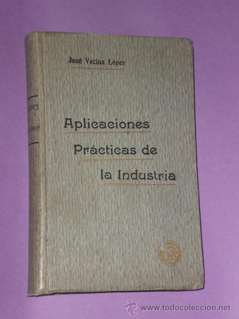 Libros antiguos: APLICACIONES PRACTICAS DE LA INDUSTRIA.(1909) - Foto 1