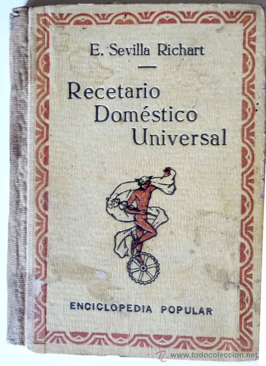 Libros antiguos: Recetario Dom&eacute;stico Universal. E. Sevilla Richart - Foto 1
