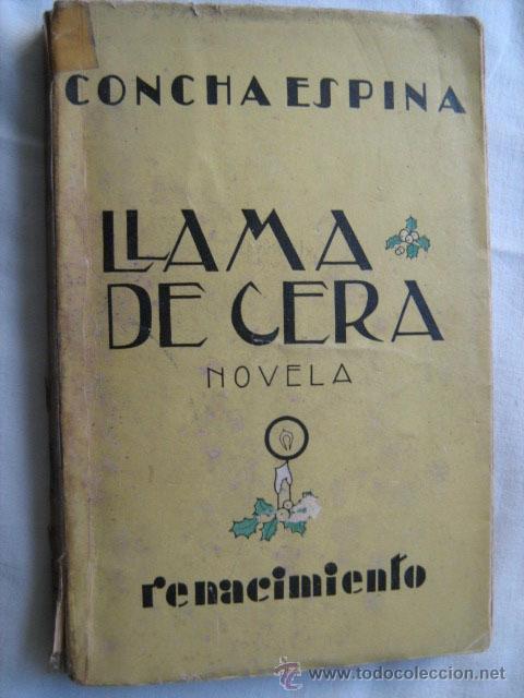 Libros antiguos: LLAMA DE CERA. ESPINA, Concha. Renacimiento - Foto 1