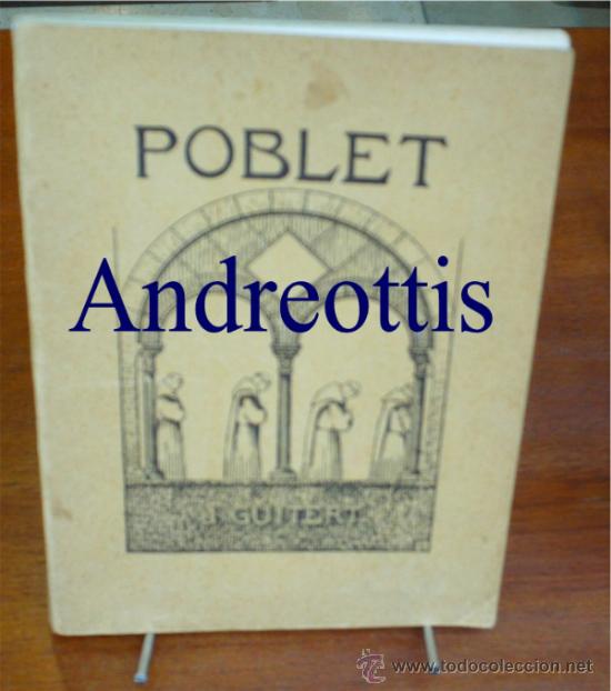 Antiquarische B&uuml;cher: GUIA MONESTIR DE POBLET TROBALLES I OBRES FETES FINS L'ANY 1934. AUTOR: GUITERT I FONTSERRE, J.