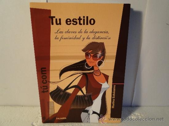 Antiquarische B&uuml;cher: TU ESTILO LAS CLAVES DE LA ELEGANCIA FEMENIDAD Y DISTINCION --MARIA ECHANOVE