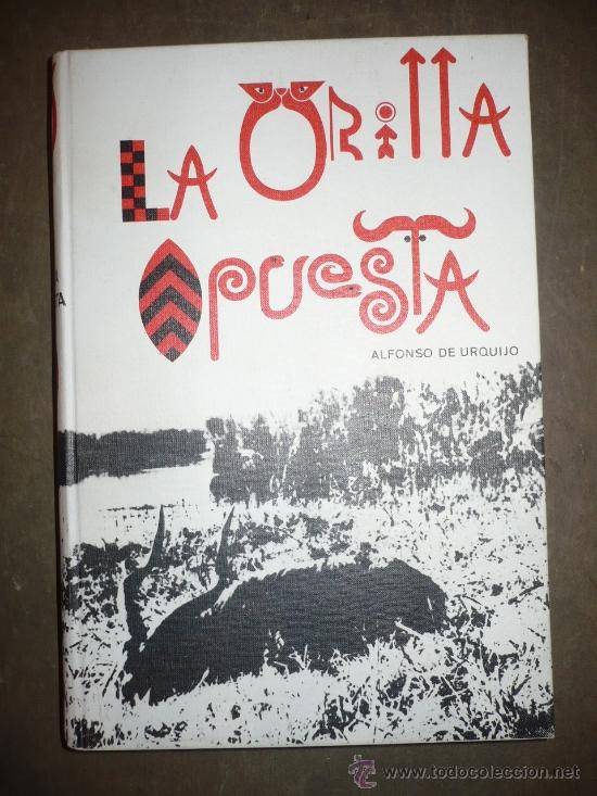 Old books: (CAZA) La orilla opuesta. Alfonso de Urqujo.