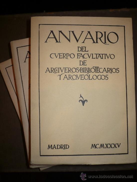 Livres anciens: Anuario del Cuerpo Facultativo de Archiveros, Bibliotecarios y Arque&oacute;logos. 3 Tomos, 1934 - 1935.