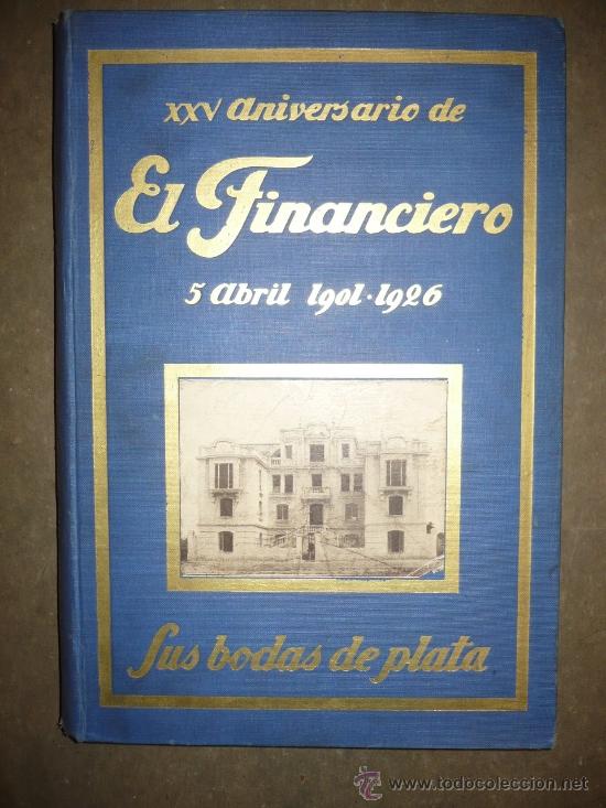 Livres anciens: (Periodismo - Econom&iacute;a) Bodas de Plata de El Financiero. (1926)