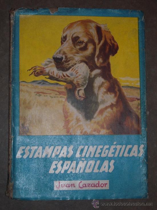 Old books: Estampas cineg&eacute;ticas espa&ntilde;olas, originales de Juan Cazador.