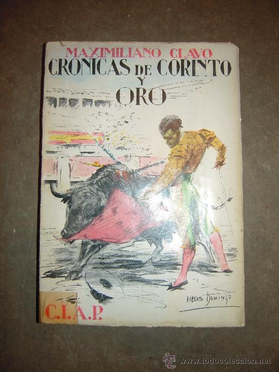 Libros antiguos: Cronicas de Corinto y Oro. 1931. Maximiliano Clavo. - Foto 1