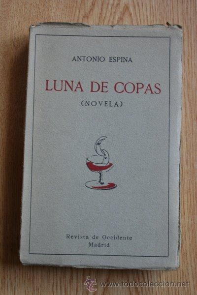 Libros antiguos: Luna de copas. (Novela). Espina (Antonio) - Foto 1
