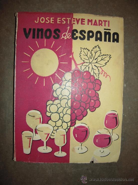 Libros antiguos: Vinos de Espa&ntilde;a. Jos&eacute; Esteve Marti. - Foto 1