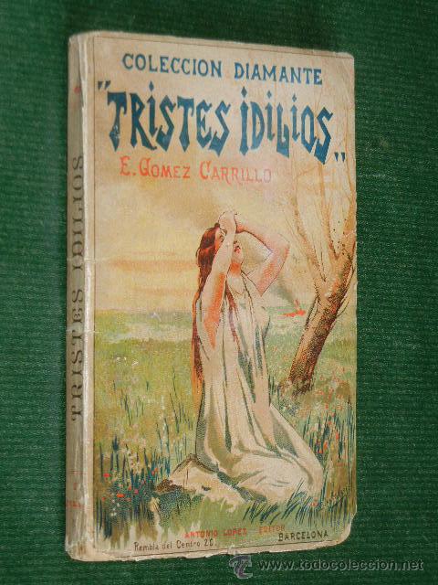 Libros antiguos: TRISTES IDILIOS, de E.Gomez Carrillo - Foto 1
