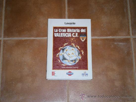 Libros antiguos: LIBRO LA GRAN HISTORIA DEL VALENCIA CLUB DE FUTBOL