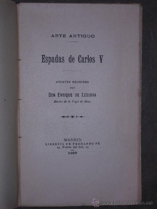 Libros antiguos: Espadas de Carlos V. 1908. Enrique de Leguina. - Foto 1