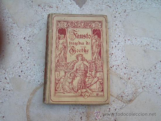 Libros antiguos: FAUSTO TRAGEDIA DE JUAN WOLFANGO GOETHE. A&Ntilde;O 1905 - Foto 1