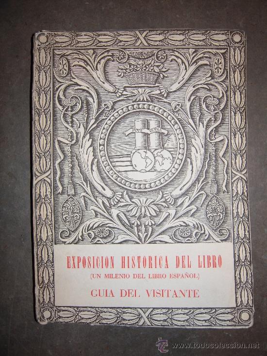 Libri antichi: Exposici&oacute;n hist&oacute;rica del libro. Un milenio del libro espa&ntilde;ol. M. L&oacute;pez Serrano y F. Tolsada.