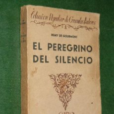 Libros antiguos: EL PEREGRINO DEL SILENCIO, DE REMY DE GOURMONT