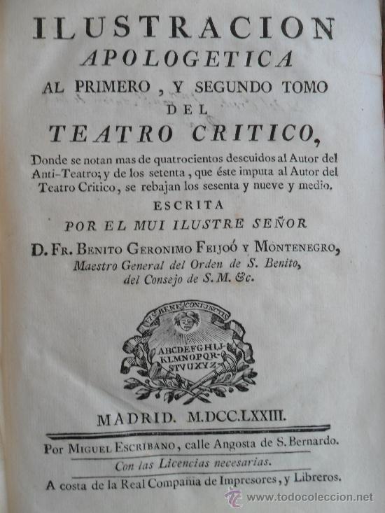 Libri antichi: Ilustraci&oacute;n Apolog&eacute;tica al 1&ordm; y 2&ordm; tomo del Teatro Cr&iacute;tico. F.Benito J. Feijo&oacute;. 1773