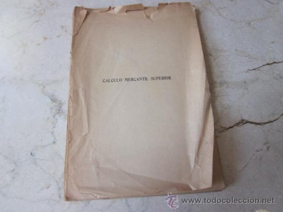 Libros antiguos: EMILIO RUIZ FATAY - CALCULO MERCANTIL SUPERIOR - IMPRENTA CLASICA ESPA&Ntilde;OLA 1913