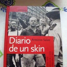 Libros antiguos: LIBRO DE ANTONIO SALAS-DIARIO DE UN SKIN-TEMAS DE HOY- EN PRIMERA PERSONA 2006