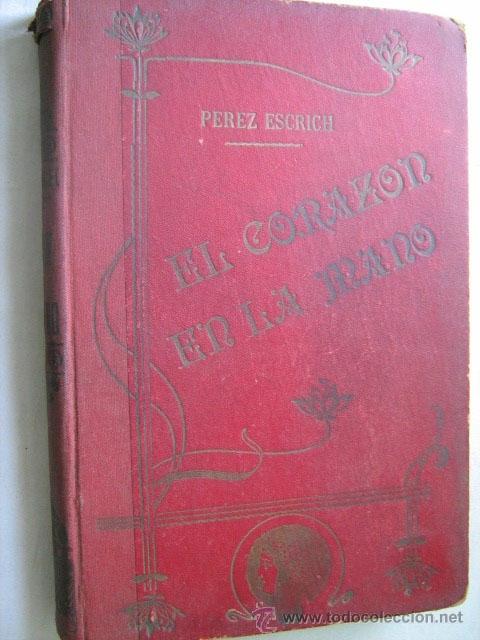 Libros antiguos: EL CORAZ&Oacute;N EN LA MANO. P&Eacute;REZ ESCRICH, Enrique. - Foto 1