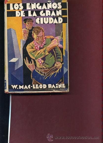 Libros antiguos: MACLEOD RAINE, ,,LOS ENGA&Ntilde;OS DE LA GRAN CIUDAD 1931 - Foto 1