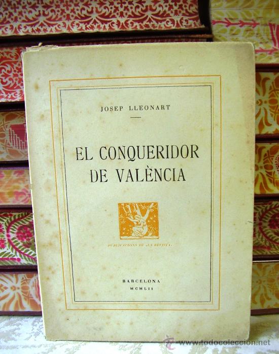 Libros antiguos: EL CONQUERIDOR DE VALENCIA . Autor : Lleonart, Josep - Foto 1