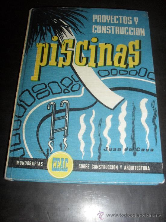 Libros antiguos: PISCINAS. PROYECTOS Y CONSTRUCCION. CEAC. - Foto 1