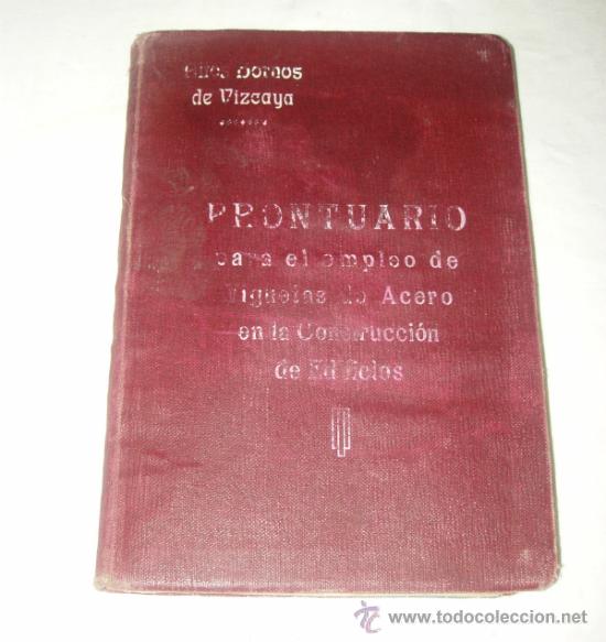 Libros antiguos: PRONTUARIO PARA EL EMPLEO DE VIGUETAS DE ACERO. ALTOS HORNOS VIZCAYA. 1919.