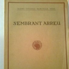 Libros antiguos: SEMBRANT ARREU / J. COLLELL. VIC : BALMESIANA, 1927. 25X18CM. 254 P.. Lote 32352514
