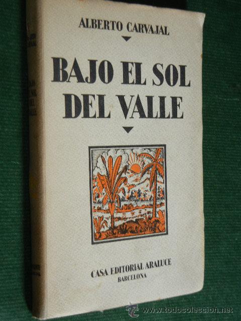 Libros antiguos: BAJO EL SOL DEL VALLE, de Alberto Carvajal - Foto 1