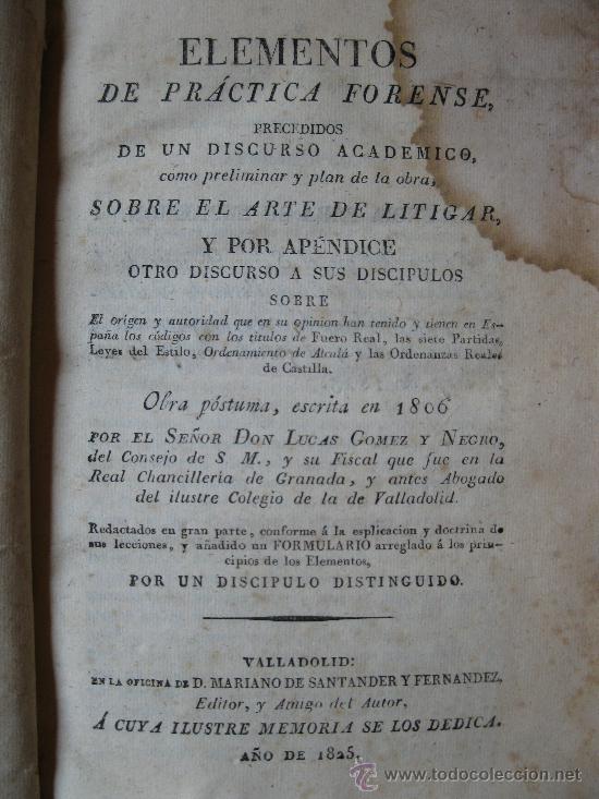 Libros antiguos: &rdquo;ELEMENTOS DE PR&Aacute;CTICA FORENSE&rdquo; - LUCAS G&Oacute;MEZ Y NEGRO - A&Ntilde;O 1825. - Foto 2