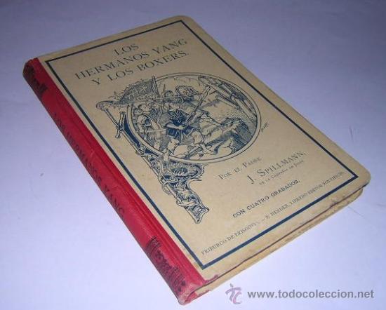 Livres anciens: 1907 - SPILLMAN - LOS HERMANOS YANG Y LOS BOXERS - DESORDENES EN CHINA, L&Aacute;MINAS