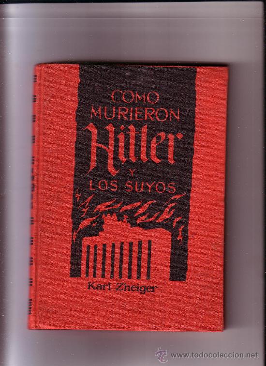 Libros antiguos: LIBRO DE HISTORIA  COMO MURIERON HITLER Y LOS SUYOS . - Foto 1