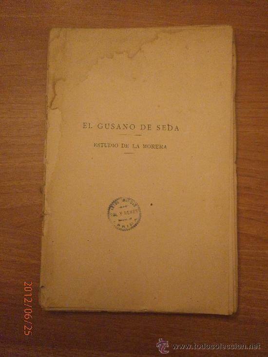 Libros antiguos: LIBRO EL GUSANO DE SEDA ,ESTUDIO DE LA MORERA- alfonso nogues - Foto 1