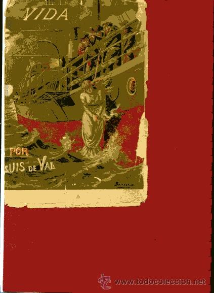 Old books: de VAL,,,EL CALVARIO DE LA VIDA, ILUSTRACIONES DE A. SERI&Ntilde;A cromolitografias , completo