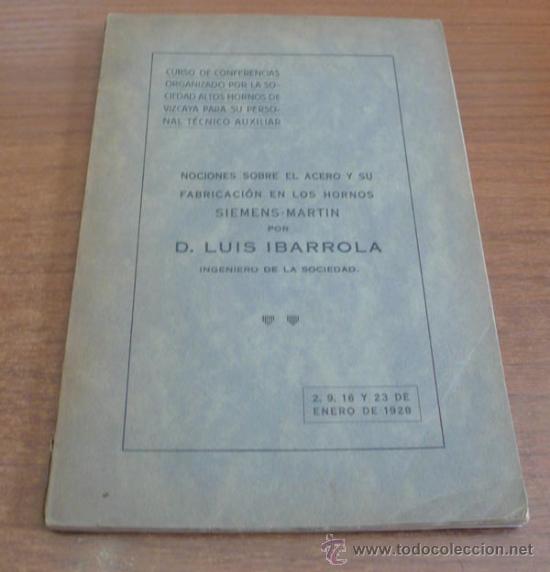 Antiquarische B&uuml;cher: NOCIONES SOBRE EL ACERO Y SU FABRICACI&Oacute;N EN LOS HORNOS SIEMENS-MARTIN. IBARROLA, LUIS. 1928.
